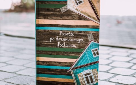 Książka „Podróże po drewnianym Podlasiu”