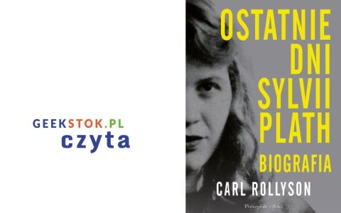 Carl Rollyson – Ostatnie dni Sylvii Plath. Biografia