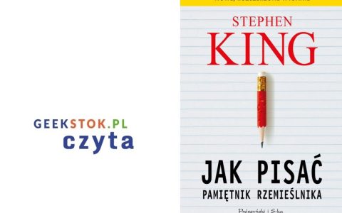 Stephen King – Jak pisać. Pamiętnik rzemieślnika