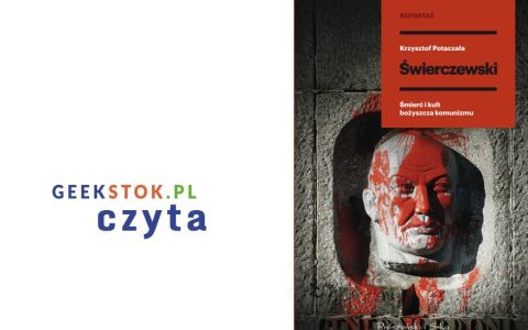 Krzysztof Potaczała – Świerczewski. Śmierć i kult bożyszcza komunizmu