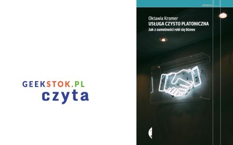 Oktawia Kromer – Usługa czysto platoniczna. Jak z samotności robi się biznes