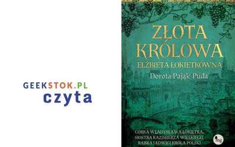 Dorota Pająk-Puda – Złota królowa Elżbieta Łokietkówna