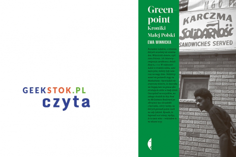 Ewa Winnicka – Greenpoint. Kroniki Małej Polski