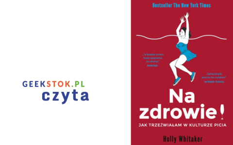 Holly Whitaker – Na zdrowie! Jak trzeźwiałam w kulturze picia
