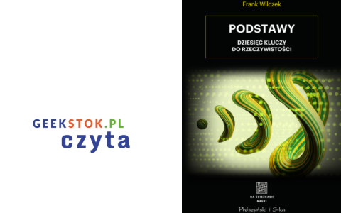 Frank Wilczek – Podstawy. Dziesięć kluczy do rzeczywistości