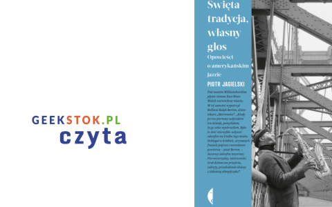 Piotr Jagielski – Święta tradycja, własny głos. Opowieści o amerykańskim jazzie