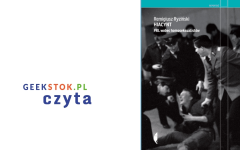 Remigiusz Ryziński – Hiacynt. PRL wobec homoseksualistów