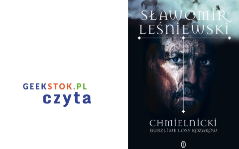 Sławomir Leśniewski – Chmielnicki. Burzliwe losy Kozaków