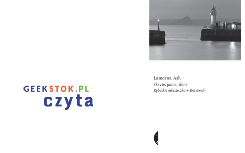 Lamorna Ash – Skryte, jasne, słone. Rybackie miasteczko w Kornwalii