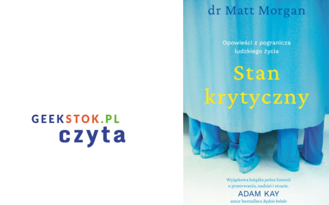 Dr Matt Morgan – Stan krytyczny. Opowieści z pogranicza ludzkiego życia