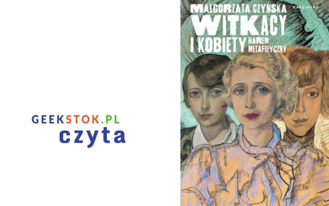 Małgorzata Czyńska – Witkacy i kobiety. Harem metafizyczny