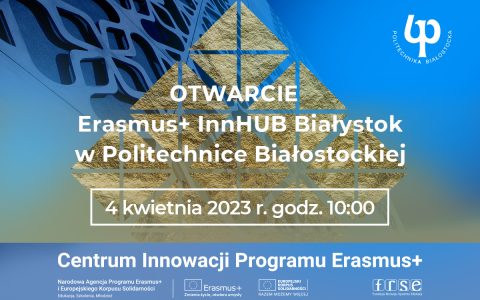 Otwarcie Centrum Innowacji Erasmus+ InnHUB Białystok w Politechnice Białostockiej