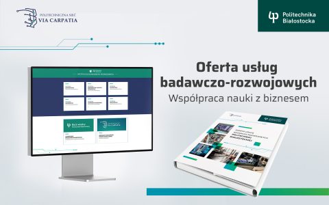 Politechnika Białostocka opracowała ofertę usług badawczo-rozwojowych w ramach Politechnicznej Sieci Via Carpatia