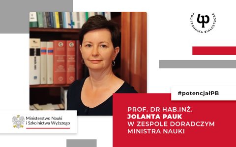 Prof. dr hab. inż. Jolanta Pauk z Politechniki Białostockiej w zespole doradczym Ministra Nauki