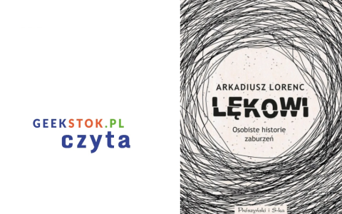 Arkadiusz Lorenc – Lękowi. Osobiste historie zaburzeń