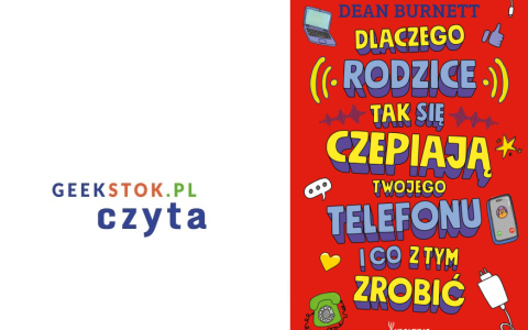 Dean Burnett - Dlaczego rodzice tak się czepiają twojego telefonu i co z tym zrobić