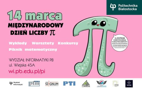 Dzień Liczby Pi i Międzynarodowy Dzień Matematyki. Wydział Informatyki Politechniki Białostockiej zaprasza 14 marca