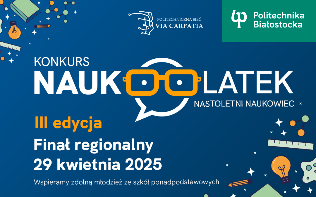 Regionalny finał konkursu „NAUKOLATEK” w Politechnice Białostockiej