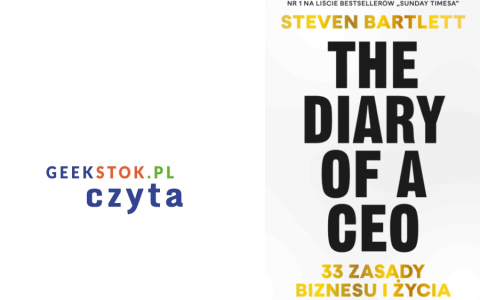 Steven Bartlett – The Diary of a CEO. 33 zasady biznesu i życia
