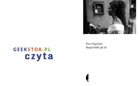 Piotr Kępiński – Neapol słodki jak sól