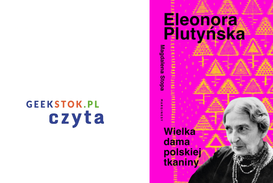 Magdalena Stopa – Eleonora Plutyńska. Wielka dama polskiej tkaniny