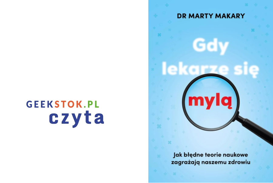 Dr Marty Makary – Gdy lekarze się mylą