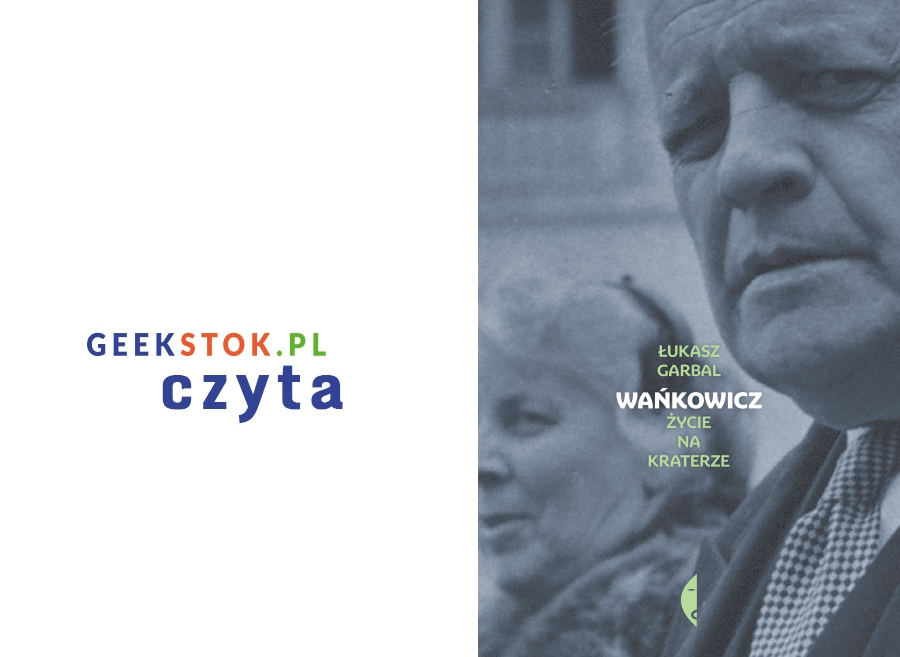 Łukasz Garbal – Wańkowicz. Życie na kraterze