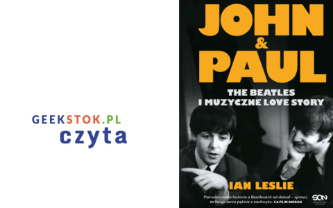 Ian Leslie – John & Paul. The Beatles i muzyczne love story