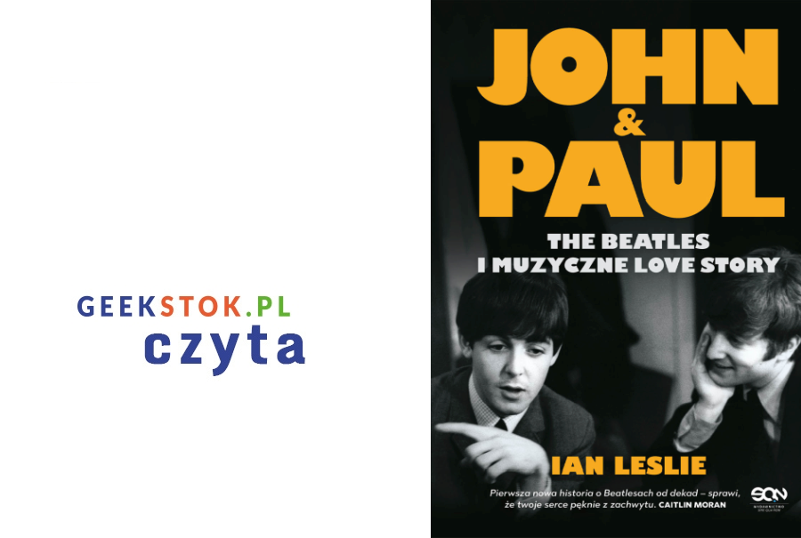 Ian Leslie – John & Paul. The Beatles i muzyczne love story