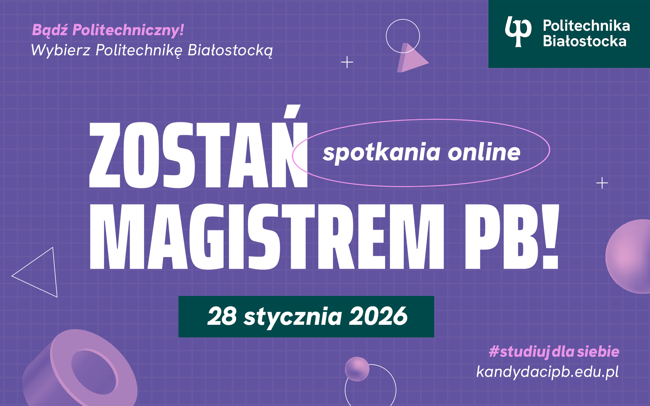 Zostań magistrem PB! Studia magisterskie bez tajemnic. Spotkania online 28 stycznia 2026
