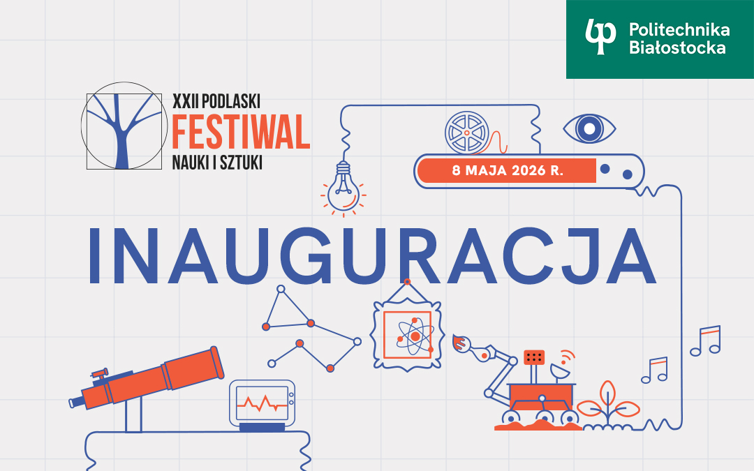 XXII Podlaski Festiwal Nauki i Sztuki. Światło i sztuczna inteligencja na otwarcie