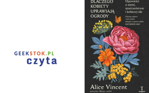 Alice Vincent – Dlaczego kobiety uprawiają ogrody