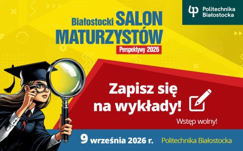 Białostocki Salon Maturzystów w Politechnice Białostockiej 9 września 2026
