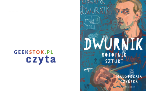 Małgorzata Czyńska – Dwurnik – robotnik sztuki